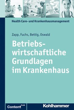 Betriebswirtschaftliche Grundlagen im Krankenhaus (eBook, PDF) - Zapp, Winfried; Oswald, Julia; Bettig, Uwe; Fuchs, Christine