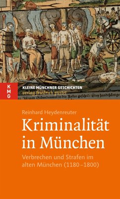 Kriminalität in München (eBook, ePUB) - Heydenreuter, Reinhard