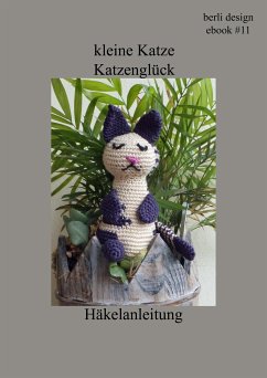 kleine Katze Katzenglück Häkelanleitung (eBook, ePUB) - design, berli