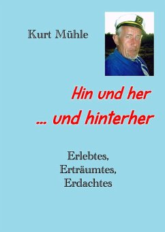 Hin und her und hinterher ... (eBook, ePUB) - Mühle, Kurt