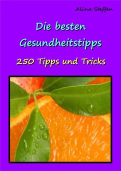 Die besten Gesundheitstipps (eBook, ePUB) - Steffen, Alina