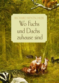 Wo Fuchs und Dachs zuhause sind (eBook, ePUB) - Rentschler, Richard