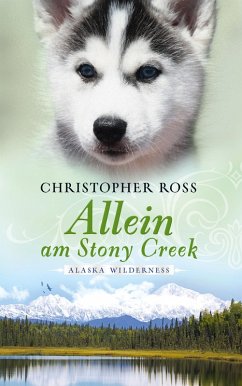 Allein am Stony Creek / Alaska Wilderness Bd.3 (eBook, ePUB) - Ross, Christopher