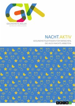 Nacht.Aktiv. Gesundheitsleitfaden für Menschen, die auch nachts arbeiten (eBook, PDF) - Koller, Andreas