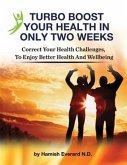 Turbo Boost Your Health In Only Two Weeks (eBook, ePUB)