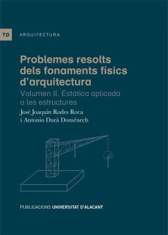 Problemes resolts dels fonaments físics d'Arquitectura II : estàtica aplicada a les estructures - Durá Doménech, Antonio; Rodes Roca, José Joaquín