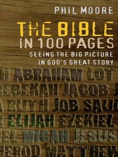 The Bible in 100 Pages - Moore, Phil