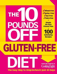 The 10 Pounds Off Gluten-Free Diet: The Easy Way to Drop Inches in Just 28 Days - The Editors of Cooking Light; Hastings, John