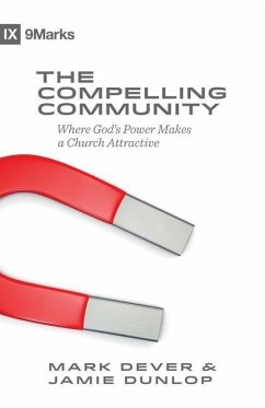 The Compelling Community - Dever, Mark; Dunlop, Jamie