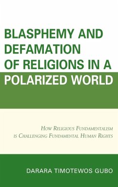 Blasphemy And Defamation of Religions In a Polarized World - Gubo, Darara Timotewos