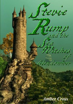 Stevie Rump and the Sea Witches of Glendowwer - Cross, Amber