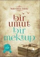 Bir Umut Bir Mektup 1. Cilt - Yildiz, Nureddin