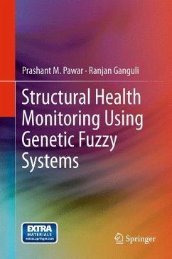 Structural Health Monitoring Using Genetic Fuzzy Systems - Pawar, Prashant M.;Ganguli, Ranjan