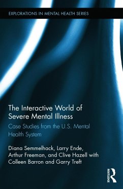 The Interactive World of Severe Mental Illness - Semmelhack, Diana J; Ende, Larry; Freeman, Arthur