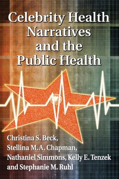 Celebrity Health Narratives and the Public Health - Beck, Christina S.; Chapman, Stellina M. A.; Simmons, Nathaniel