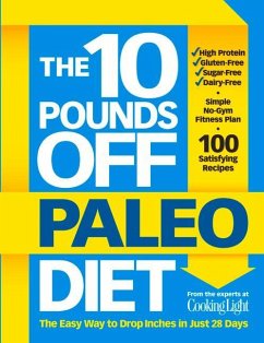 The 10 Pounds Off Paleo Diet: The Easy Way to Drop Inches in Just 28 Days - The Editors of Cooking Light; Hastings, John