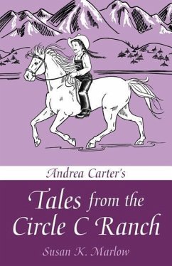 Andrea Carter's Tales from the Circle C Ranch - Marlow, Susan K