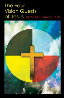 The Four Vision Quests of Jesus - Charleston, Steven