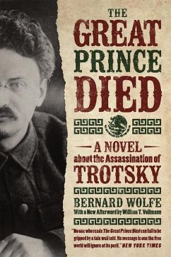 The Great Prince Died: A Novel about the Assassination of Trotsky - Wolfe, Bernard