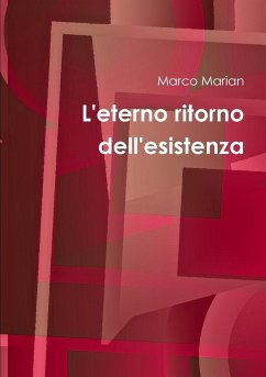 L'eterno ritorno dell'esistenza - Marian, Marco