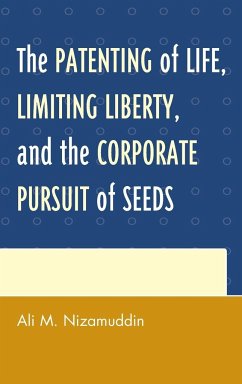 The Patenting of Life, Limiting Liberty, and the Corporate Pursuit of Seeds - Nizamuddin, Ali M.