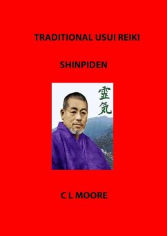 Traditional Usui Reiki - Shinpiden - Moore, C L