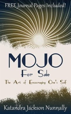 Mojo for Sale: The Art of Encouraging One's Self - Nunnally, Katandra Jackson