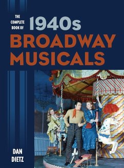 The Complete Book of 1940s Broadway Musicals - Dietz, Dan