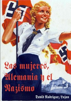 Las Mujeres, Alemania y el Nazismo - Rodríguez Luján, David