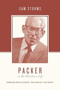 Packer on the Christian Life - Storms, Sam