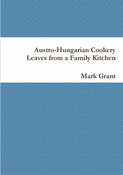 Austro-Hungarian Cookery - Grant, Mark