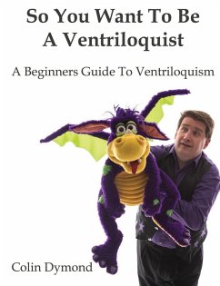 So You Want To Be A Ventriloquist - Dymond, Colin