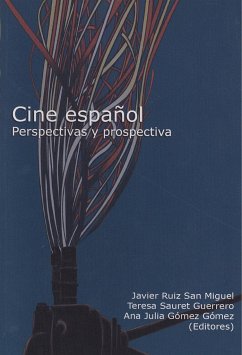 El cine español : perspectivas y prospectiva - Sauret Guerrero, Teresa; Gómez Gómez, Ana Julia; Ruiz San Miguel, Francisco Javier