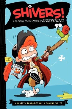 The Pirate Who's Afraid of Everything - Bondor-Stone, Annabeth; White, Connor