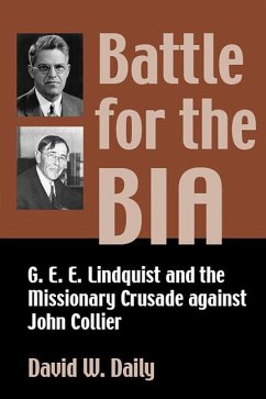 Battle for the Bia: G. E. E. Lindquist and the Missionary Crusade Against John Collier - Daily, David W.