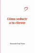 Cómo seducir a tu cliente - Bild 1