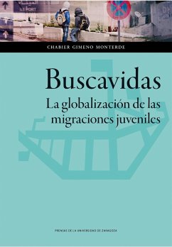 Buscavidas : la globalización de las migraciones juveniles - Gimeno Monterde, Chabier