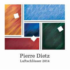 Luftschlösser 2014 - Dietz, Pierre