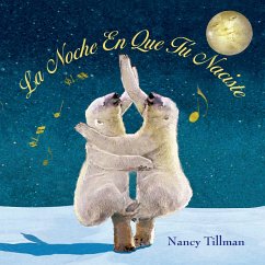 La Noche En Que Tú Naciste (on the Night You Were Born - Spanish Edition) - Tillman, Nancy