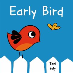 Early Bird: A Picture Book - Yuly, Toni