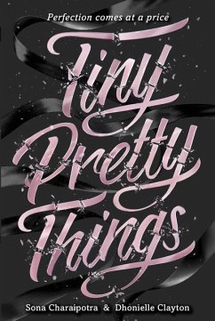Tiny Pretty Things - Charaipotra, Sona; Clayton, Dhonielle