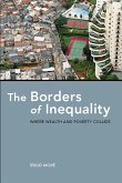 The Borders of Inequality: Where Wealth and Poverty Collide