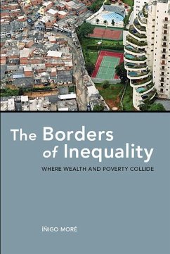 The Borders of Inequality: Where Wealth and Poverty Collide - Moré, Íñigo