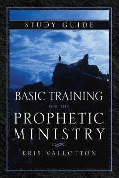 Basic Training for the Prophetic Ministry Study Guide - Vallotton, Kris
