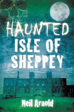 Haunted Isle of Sheppey - Arnold, Neil