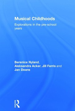 Musical Childhoods - Nyland, Berenice; Acker, Aleksandra; Ferris, Jill; Deans, Jan