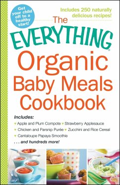 The Everything Organic Baby Meals Cookbook - Adams Media