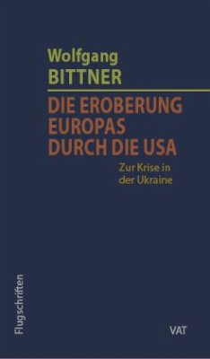 Die Eroberung Europas durch die USA - Bittner, Wolfgang