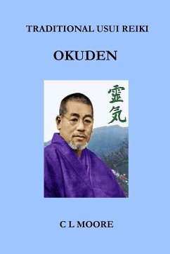 Traditional Usui Reiki - Okuden - Moore, C L