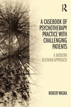 A Casebook of Psychotherapy Practice with Challenging Patients - Waska, Robert